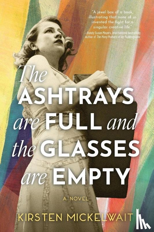 Mickelwait, Kirsten - The Ashtrays Are Full and the Glasses Are Empty