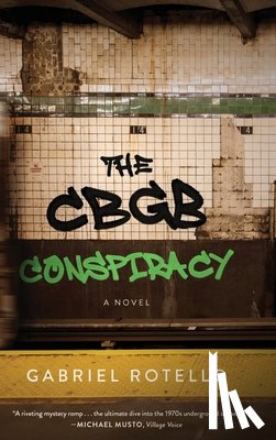 Rotello, Gabriel - The CBGB Conspiracy