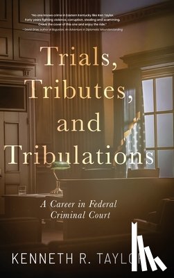 Taylor, Kenneth R. - Trials, Tributes, and Tribulations