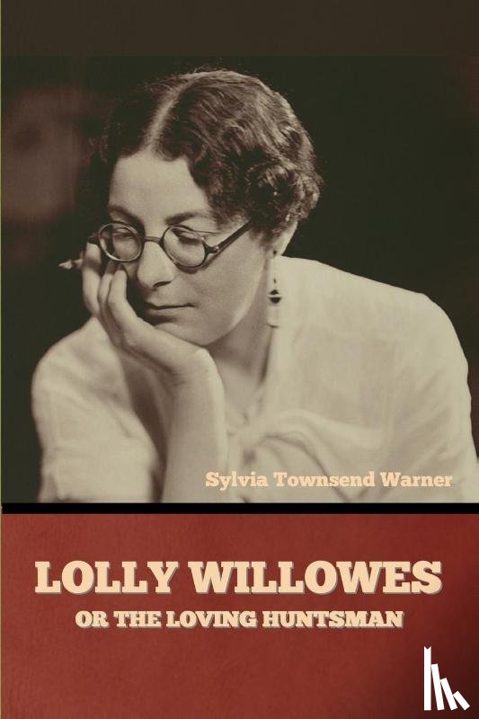 Warner, Sylvia Townsend - Lolly Willowes or The Loving Huntsman