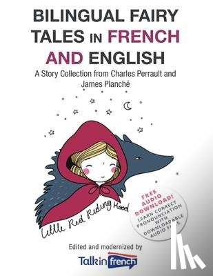 French, Talk in, Perrault, Charles - Bilingual Fairy Tales in French and English