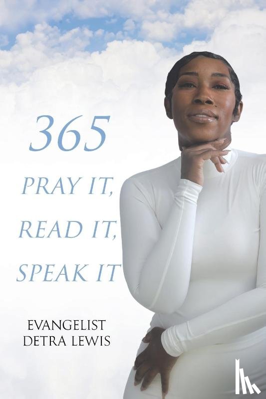 Lewis, Evangelist Detra - 365 Pray it, Read it, Speak it