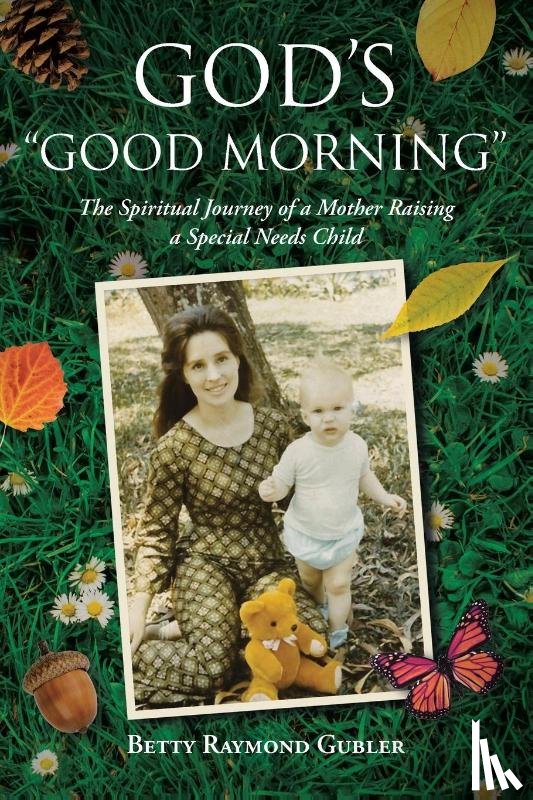 Gubler, Betty Raymond - God's "Good Morning"