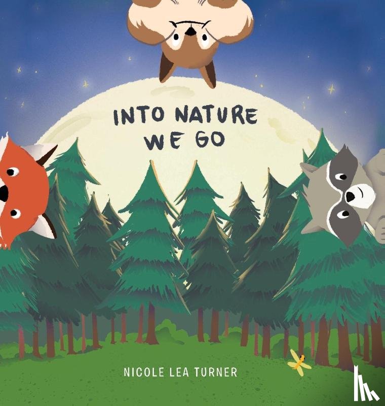 Turner, Nicole Lea - Into Nature We Go