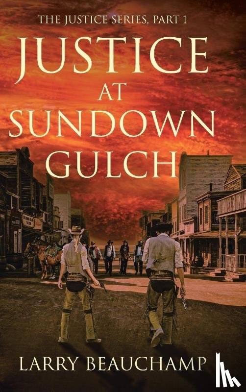 Beauchamp, Larry - Justice at Sundown Gulch