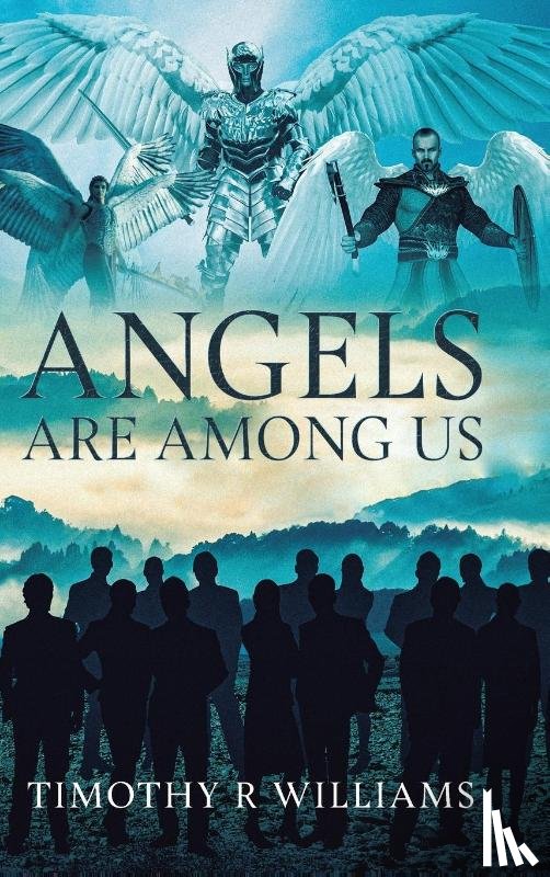 Williams, Timothy R - Angels Are Among Us