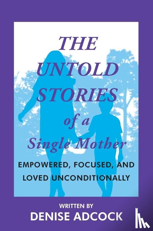 Adcock, Denise - The Untold Stories of a Single Mother