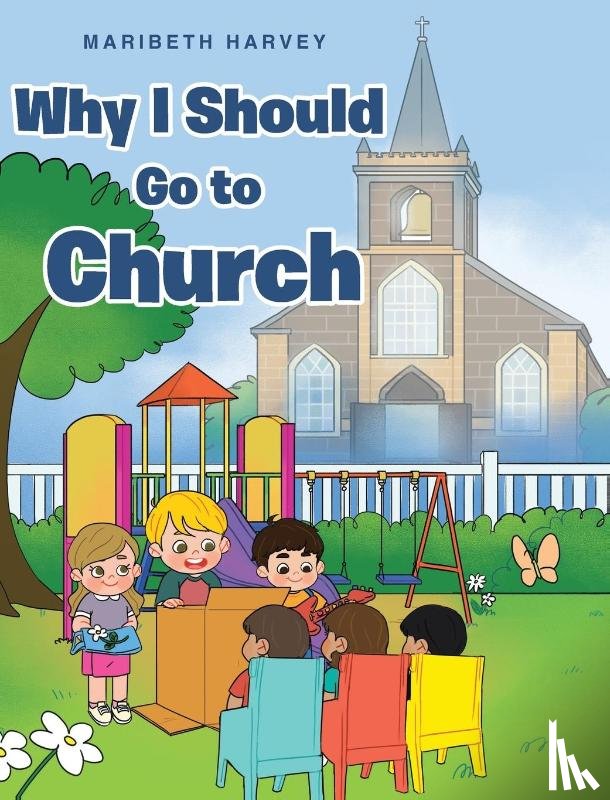 Harvey, Maribeth - Why I Should Go to Church