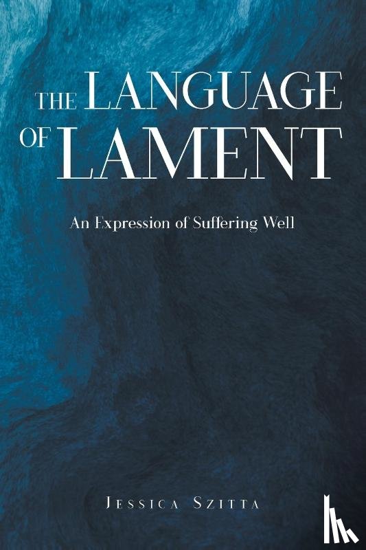 Szitta, Jessica - The Language of Lament