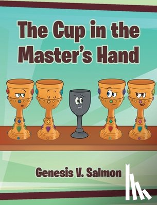 Salmon, Genesis V. - The Cup in the Master's Hand