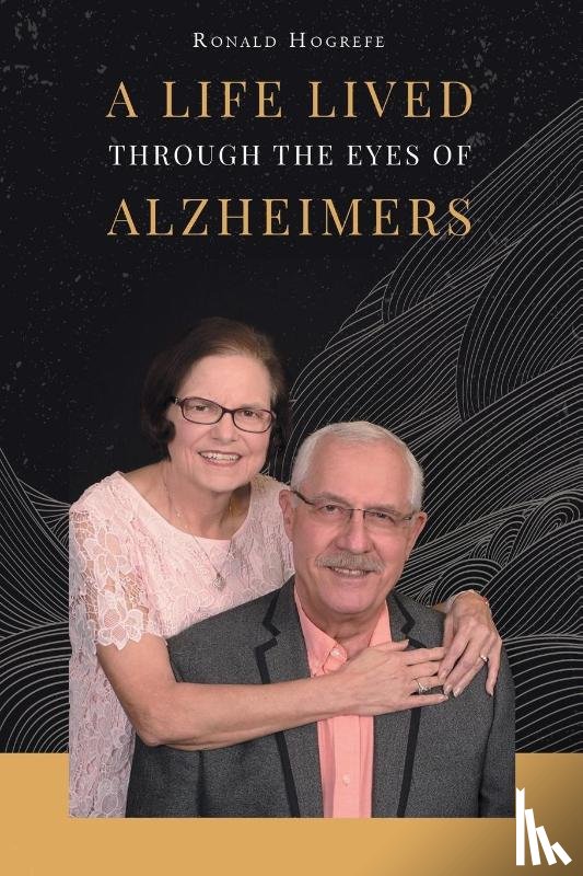 Hogrefe, Ronald - A Life Lived Through the Eyes of Alzheimers