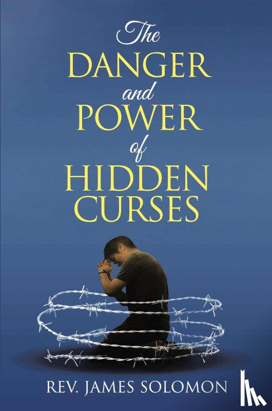 Solomon, Rev. James - The Danger and Power of Hidden Curses