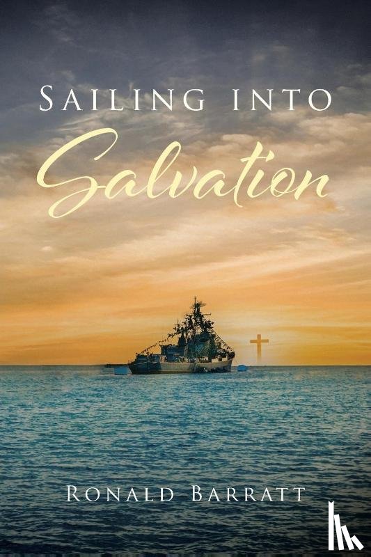 Barratt, Ronald - Sailing into Salvation