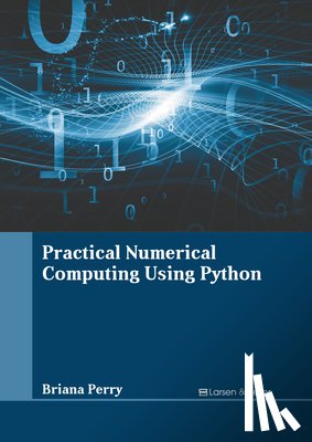 Perry, Briana - Practical Numerical Computing Using Python
