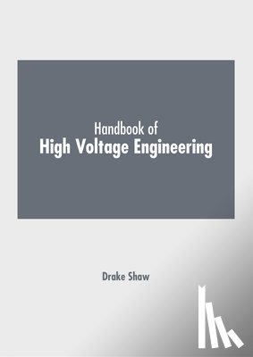 Shaw, Drake - Handbook of High Voltage Engineering