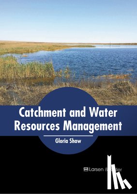 Shaw, Gloria - Catchment and Water Resources Management