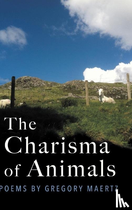 Maertz, Gregory - The Charisma of Animals