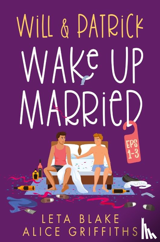 Blake, Leta, Griffiths, Alice - Will & Patrick Wake Up Married, Episodes 1-3