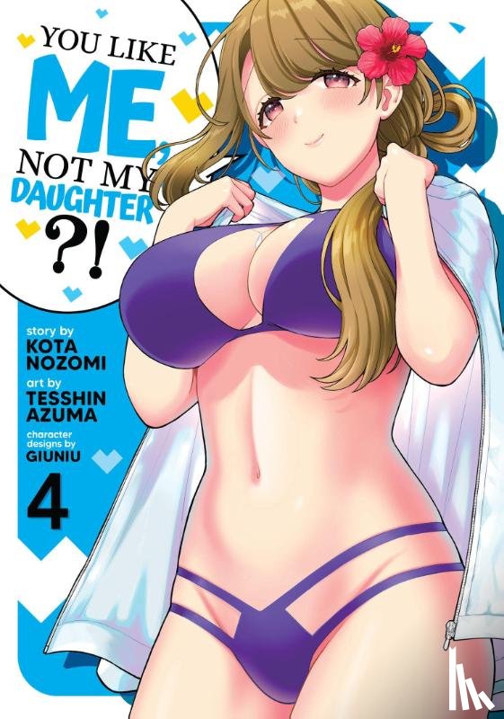 Nozomi, Kota - You Like Me, Not My Daughter?! (Manga) Vol. 4