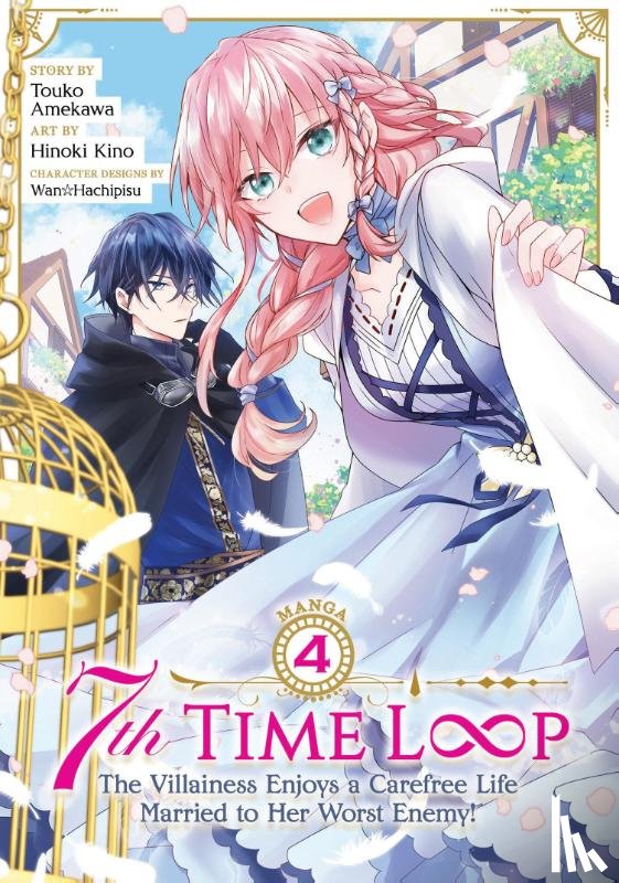 Amekawa, Touko - 7th Time Loop: The Villainess Enjoys a Carefree Life Married to Her Worst Enemy! (Manga) Vol. 4