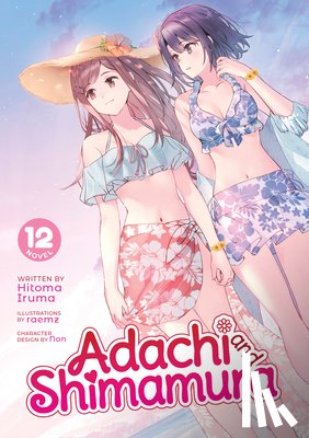 Iruma, Hitoma - Adachi and Shimamura (Light Novel) Vol. 12