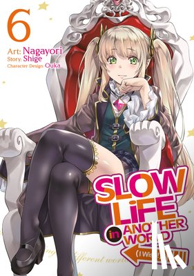 Shige - Slow Life In Another World (I Wish!) (Manga) Vol. 6