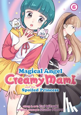 Mitsuki, Emi - Magical Angel Creamy Mami and the Spoiled Princess Vol. 6