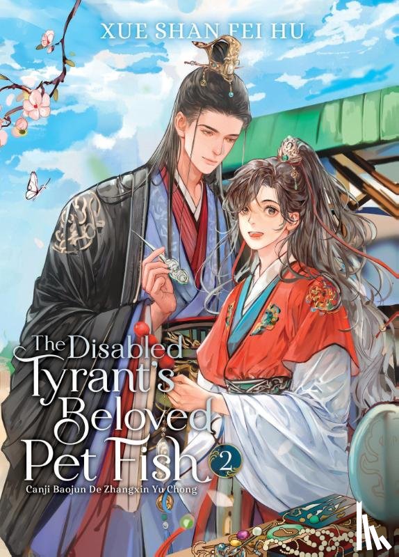 Xue Shan Fei Hu - The Disabled Tyrant's Beloved Pet Fish: Canji Baojun De Zhangxin Yu Chong (Novel) Vol. 2