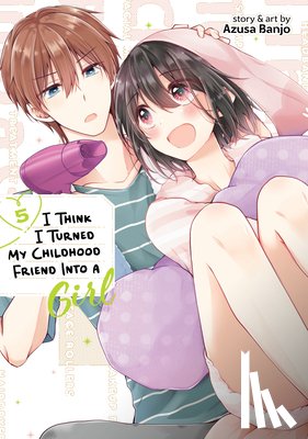 Banjo, Azusa - I Think I Turned My Childhood Friend Into a Girl Vol. 5