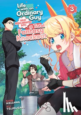 Tsurusaki, Yu - Life with an Ordinary Guy Who Reincarnated into a Total Fantasy Knockout Vol. 3