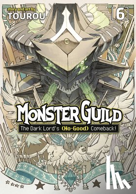Tourou - Monster Guild: The Dark Lord’s (No-Good) Comeback! Vol. 6
