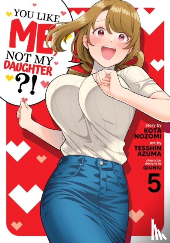 Nozomi, Kota - You Like Me, Not My Daughter?! (Manga) Vol. 5