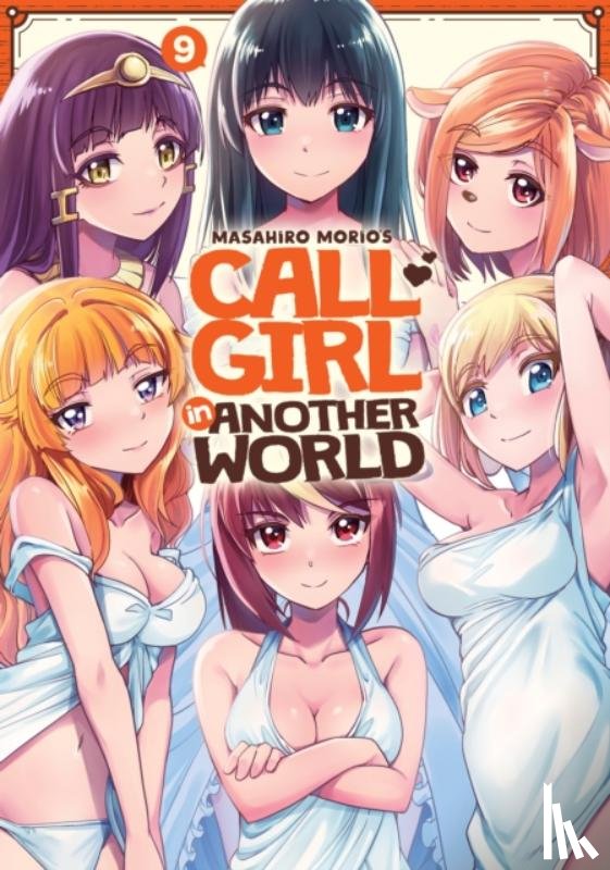 Morio, Masahiro - Call Girl in Another World Vol. 9