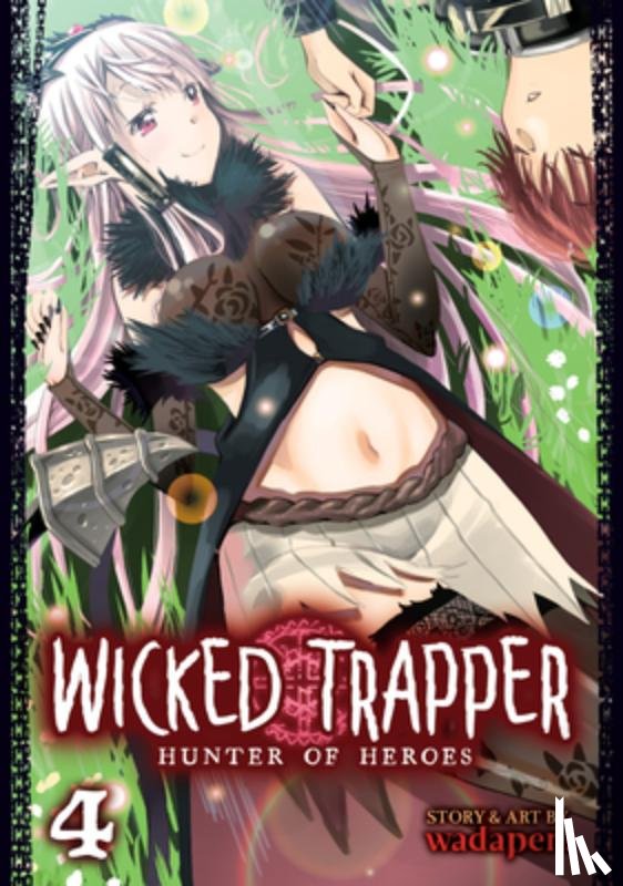 Wadapen. - Wicked Trapper: Hunter of Heroes Vol. 4