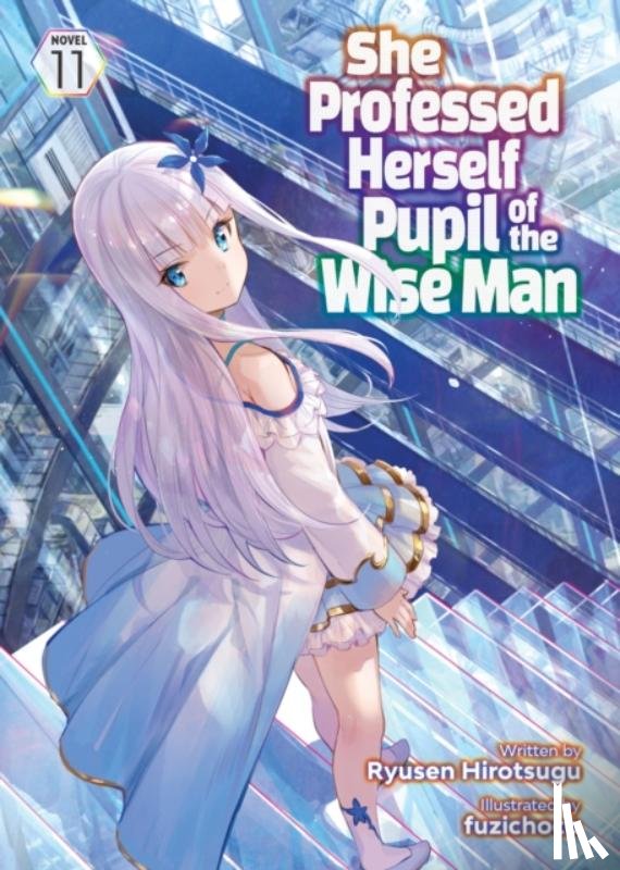 Ryusen Hirotsugu - She Professed Herself Pupil of the Wise Man (Light Novel) Vol. 11