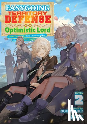 Akaike, Sou - Easygoing Territory Defense by the Optimistic Lord: Production Magic Turns a Nameless Village into the Strongest Fortified City (Light Novel) Vol. 2