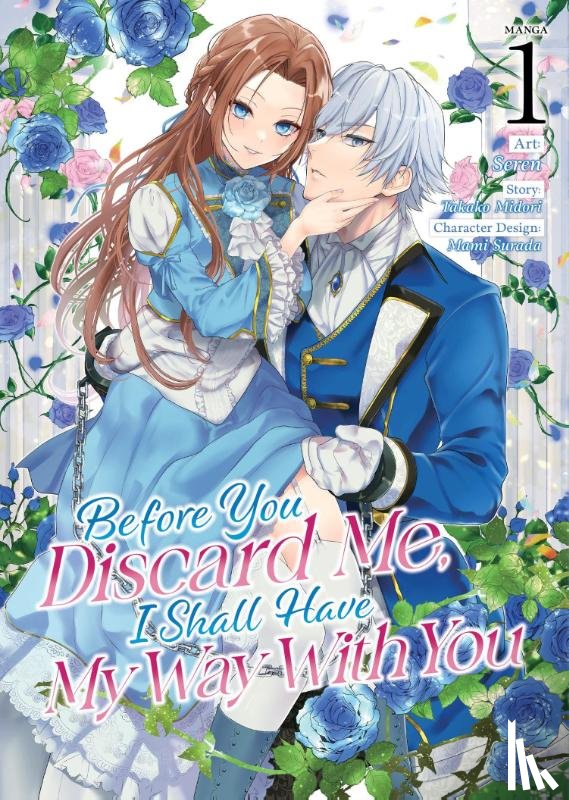 Midori, Takako - Before You Discard Me, I Shall Have My Way With You (Manga) Vol. 1