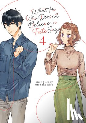 Omu the Rice - What He Who Doesn't Believe in Fate Says Vol. 4