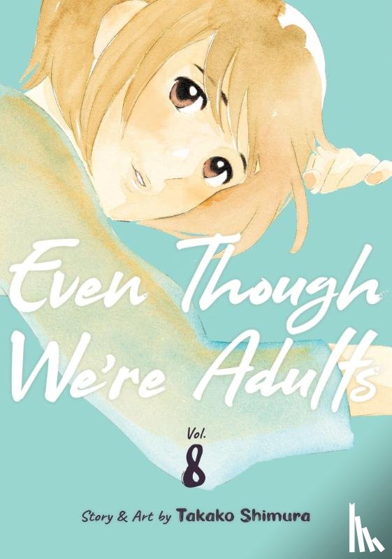 Shimura, Takako - Even Though We're Adults Vol. 8