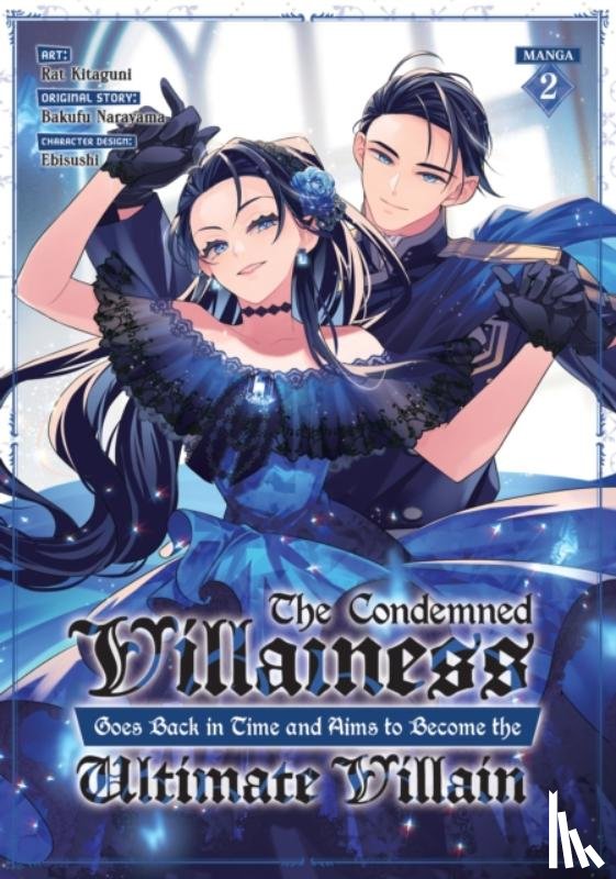 Narayama, Bakufu - The Condemned Villainess Goes Back in Time and Aims to Become the Ultimate Villain (Manga) Vol. 2