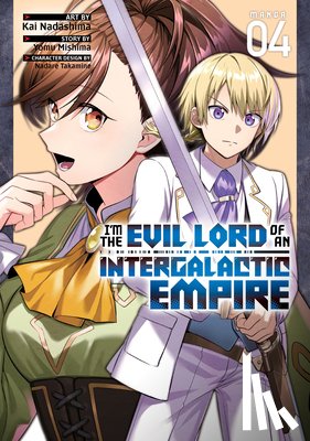 Mishima, Yomu - I’m the Evil Lord of an Intergalactic Empire! (Manga) Vol. 4