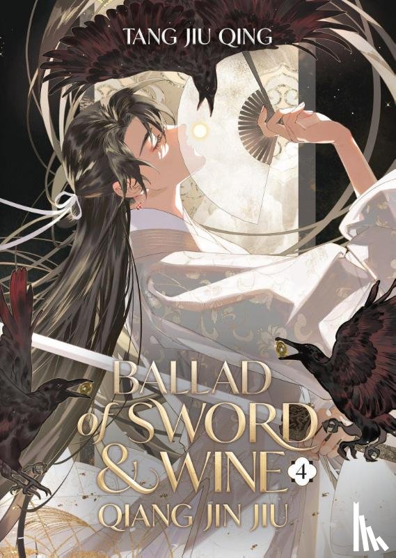 Tang Jiu Qing - Ballad of Sword and Wine: Qiang Jin Jiu (Novel) Vol. 4