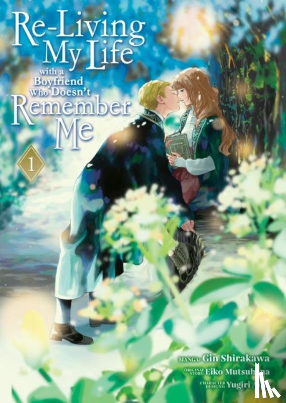 Mutsuhana, Eiko - Re-Living My Life with a Boyfriend Who Doesn't Remember Me (Manga) Vol. 1