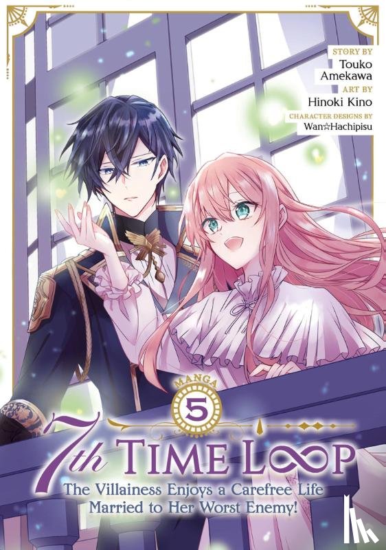 Amekawa, Touko - 7th Time Loop: The Villainess Enjoys a Carefree Life Married to Her Worst Enemy! (Manga) Vol. 5