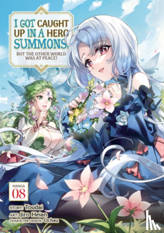 Toudai - I Got Caught Up In a Hero Summons, but the Other World was at Peace! (Manga) Vol. 8