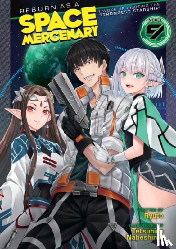 Ryuto - Reborn as a Space Mercenary: I Woke Up Piloting the Strongest Starship! (Light Novel) Vol. 9