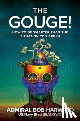 Harward, Bob - The Gouge!: How to Be Smarter Than the Situation You Are in