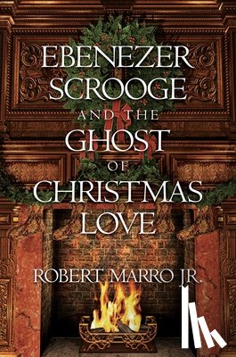 Marro, Robert - Ebenezer Scrooge and the Ghost of Christmas Love