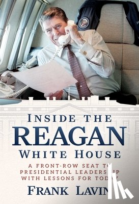 Lavin, Frank - Inside the Reagan White House