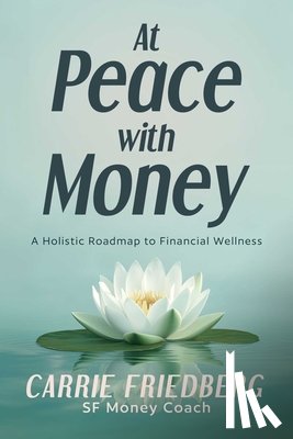 Friedberg, Carrie - At Peace with Money